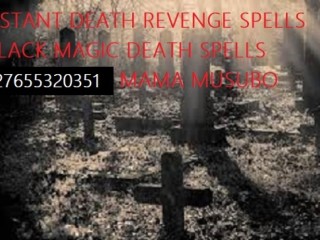 I Need a Death Spells +27655320351 To Kill My Enemies Black Magic Revenge Spells Death sleep spells to revenge wicked enemies